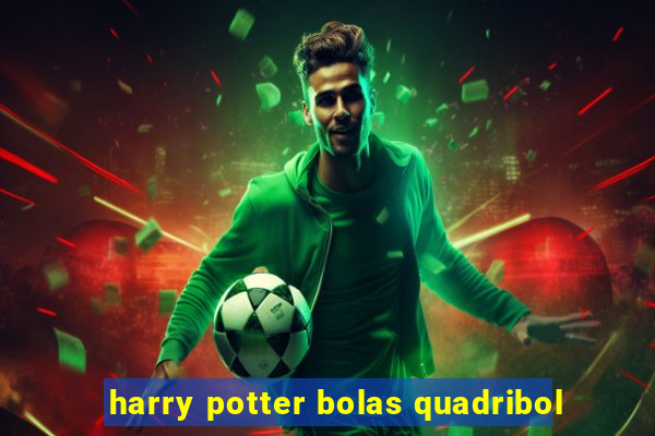 harry potter bolas quadribol